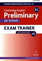 Cambridge English. B1 Preliminary for Schools Exam Trainer.