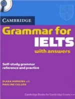 Cambridge Grammar for IELTS with Answers. Hopkins Diane, Cullen Pauline.