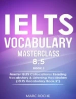 IELTS Vocabulary Masterclass 8.5. Book 1-3 - Roche Marc
