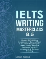 IELTS Writing Masterclass 8.5 - Marc Roche