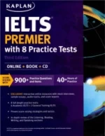 Kaplan. IELTS Premier with 8 Practice Tests.
